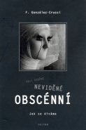 Věci viděné, neviděné a obscénní - Frank González - Crussi