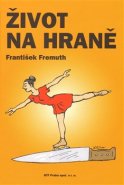 Život na hraně - František Fremuth