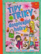 Tipy a triky pro dospívající holky