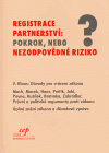 Registrace partnerství: pokrok, nebo nezodpovědné riziko? - Václav Klaus