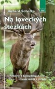 Na loveckých stezkách - Richard Sobotka