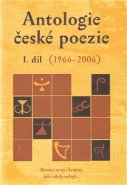Antologie české poezie I. díl 1966–2006 - kol.