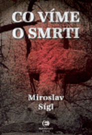 Co víme o smrti - Miroslav Sígl