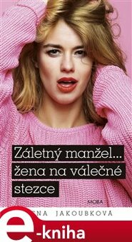 Záletný manžel… žena na válečné stezce