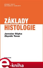 Základy histologie - Jaroslav Slípka, Zbyněk Tonar