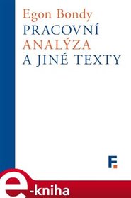 Pracovní analýza a jiné texty - Egon Bondy