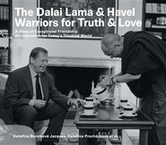 The Dalai Lama & Havel. Warriors for Truth & Love
