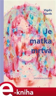 Je matka mrtvá