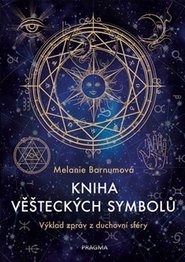 Kniha věšteckých symbolů - Výklad zpráv z duchovní sféry - Melanie Barnumová