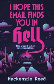 I Hope This Email Finds You in Hell