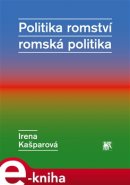 Politika romství – romská politika - Irena Kašparová