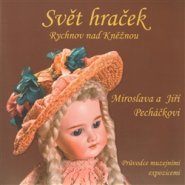 Svět hraček - Miroslava Pecháčková, Jiří Pecháček