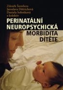 Perinatální neuropsychická morbidita dítěte - Zdeněk Štembera, kol.