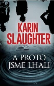 A proto jsme lhali