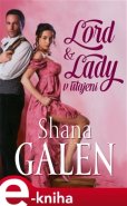 Lord &amp; Lady v utajení - Shana Galen