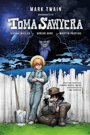 Dobrodružství Toma Sawyera- grafický román - Mark Twain