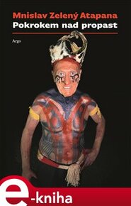 Pokrokem nad propast - Mnislav Zelený-Atapana
