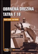 Obrněná drezína Tatra T18 - Pavel Lášek, Jan Vaněk