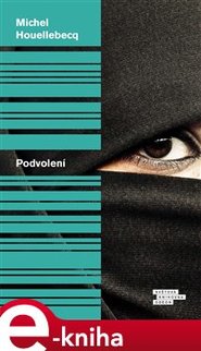 Podvolení - Michel Houellebecq