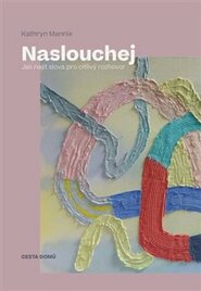 Naslouchej - Kathryn Mannix