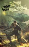Střepy z apokalypsy - Vladimír Šlechta