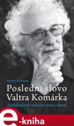 Poslední slovo Valtra Komárka - Martin Komárek