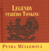 Legendy starého Tonkinu - Petra Müllerová