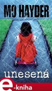 Unesená - Mo Hayder