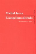 Evangelium zlořádu - Michal Jurza