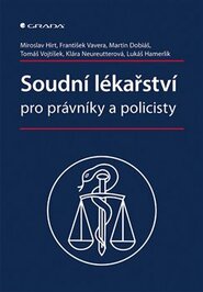 Soudní lékařství pro právníky a policisty - František Vavera, kolektiv, Miroslav Hirt