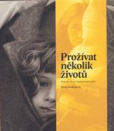 Prožívat několik životů - Hana Soukupová