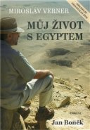 Miroslav Verner / Můj život s Egyptem - Jan Boněk