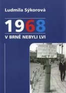 1968 v Brně nebyli lvi - Ludmila Sýkorová