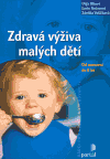 Zdravá výživa malých dětí - Olga Illková, Lucie Nečasová, Zdeňka Vašíčková