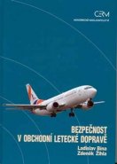 Bezpečnost v obchodní letecké dopravě - Ladislav Bína, Zdeněk Žihla