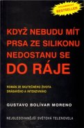 Když nebudu mít prsa ze silikonu nedostanu se do ráje - Gustavo Bolívar Moreno