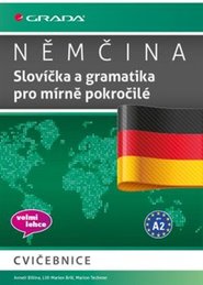 Němčina - Slovíčka a gramatika pro mírně pokročilé A2 - Anneli Billina, Lilli Marlen Brill, Marion Techmer