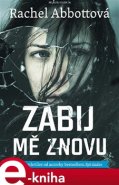 Zabij mě znovu - Rachel Abbottová