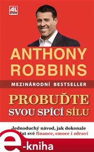 Probuďte svou spící sílu - Anthony Robbins