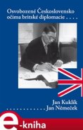 Osvobozené Československo očima britského diplomata - Jan Kuklík, Jan Němeček