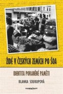 Židé v Českých zemích po šoa - Blanka Soukupová