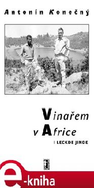 Vinařem v Africe i leckde jinde