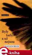 Byly tady, a už nejsou - Haylen Beck