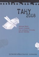 Tahy 2008 - Jáchym Topol, Miloš Vodička, Robert Kvaček, Jan Antonín Pitinský