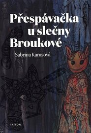 Přespávačka u slečny Broukové - Sabrina Karasová