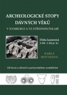 Archeologické stopy dávných věků v Nymburce a ve středním Polabí - Karla Motyková