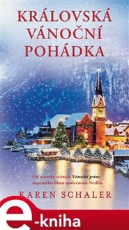 Královská vánoční pohádka - Karen Schaler