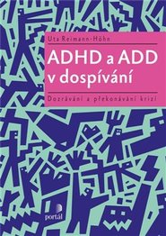 ADHD a ADD v dospívání - Uta Reimann-Höhn