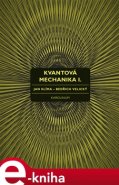 Kvantová mechanika I. - Jan Klíma, Bedřich Velický