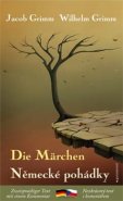 Německé pohádky / Die Märchen - Jacob Grimm, Wilhelm Grimm